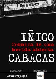 Documental «Iñigo Cabacas, crónica de una herida abierta»
