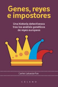Carles Lalueza : Genes, reyes e impostores