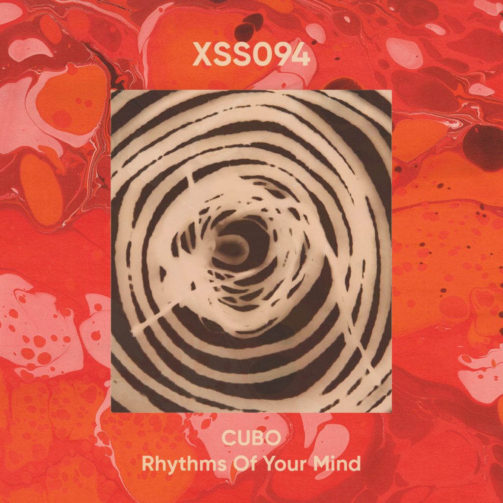 XSS094 | Cubo | Rhythms Of Your Mind