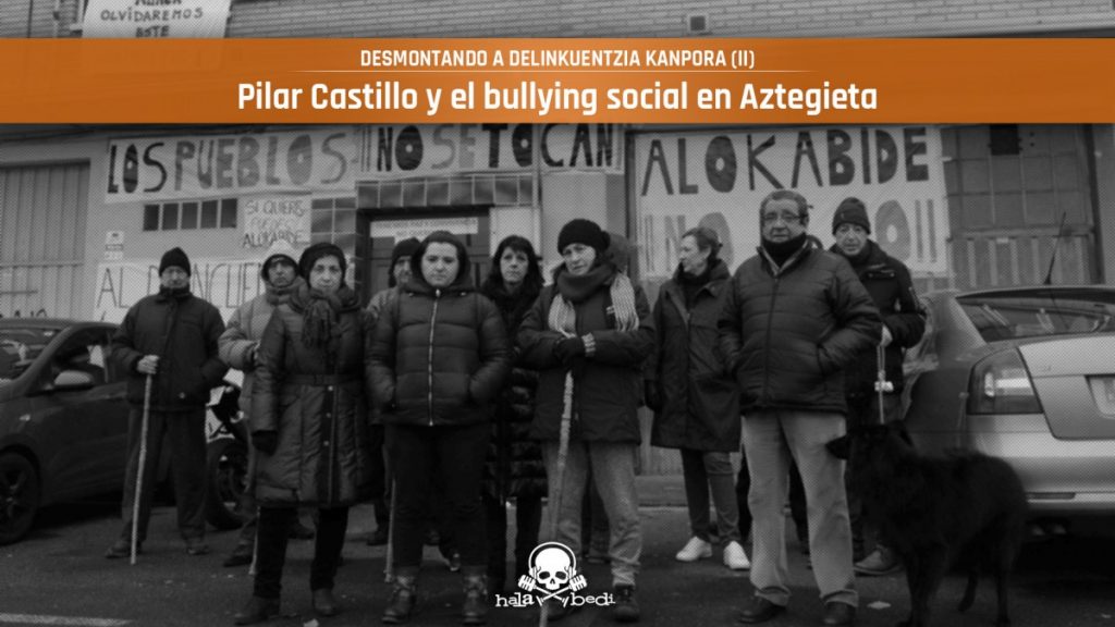 Pilar Castillo y el bullying social en Aztegieta | Desmontando a Delinkuentzia Kanpora (II)
