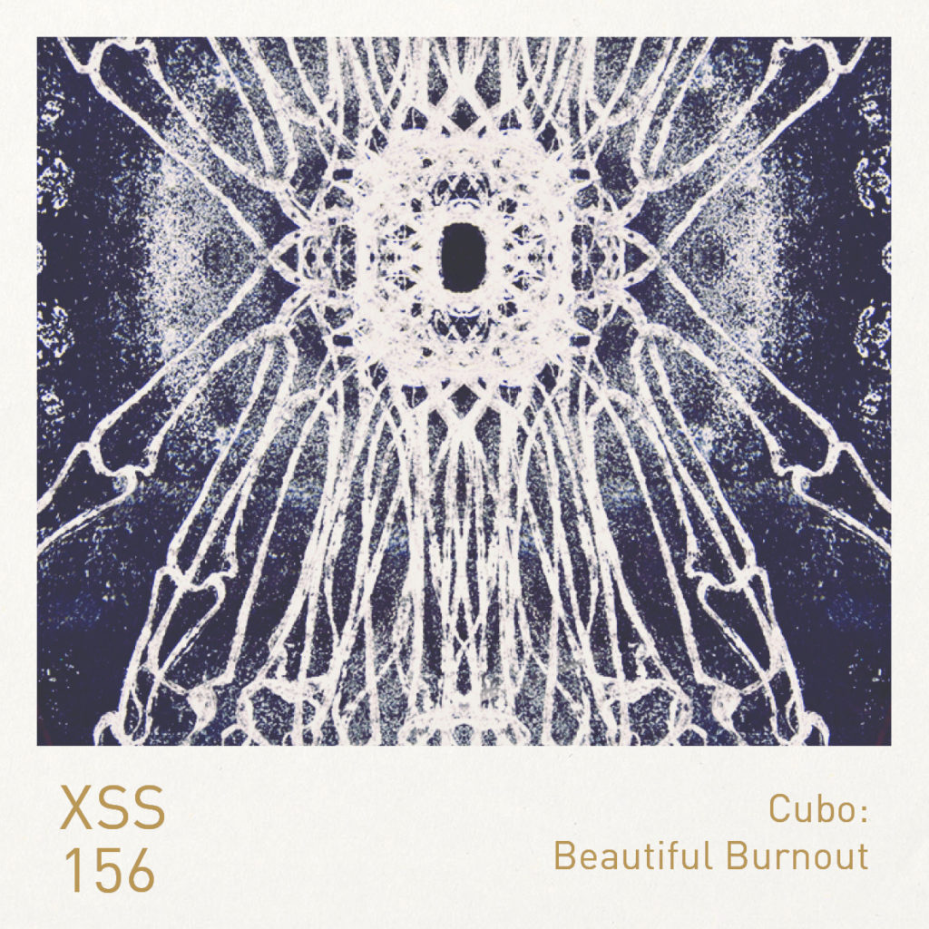 XSS156 | Cubo | Beautiful Burnout