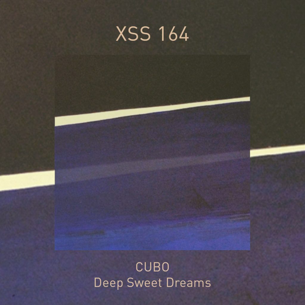 XSS164 | Cubo | Deep Sweet Dreams