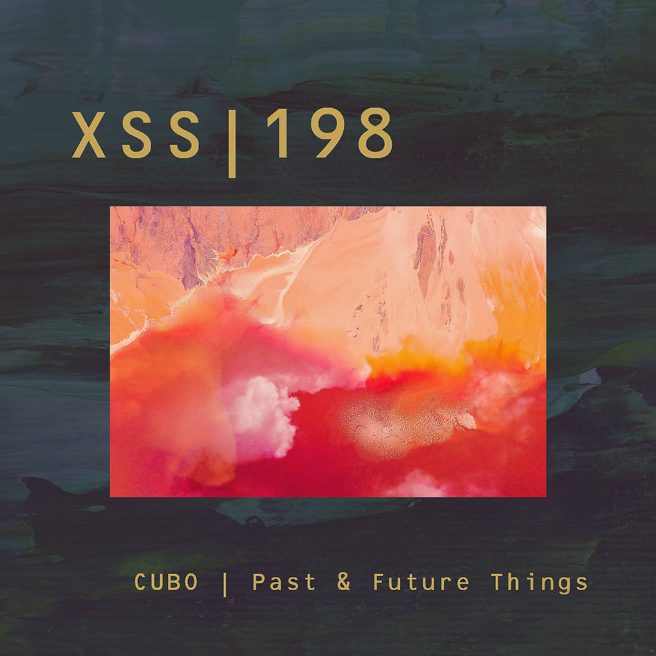 XSS198 | Cubo | Past & Future Things