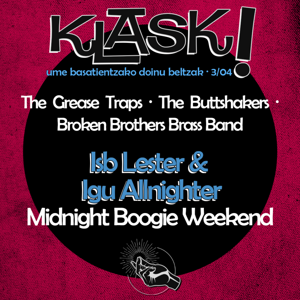 3/04 │ Nobedadeen Kutxa eta Isb Lester & Igu Allnighter (Midnight Boogie Weekend)