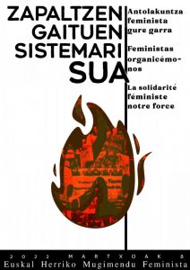 Euskal Herriko Mugimendu Feminista: “Zapaltzen gaituen sistemari sua, antolakuntza feminista gure garra.”