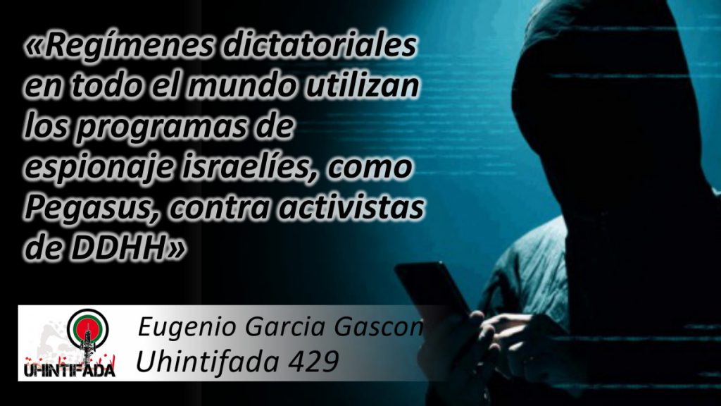 Eugenio Garcia Gascon: «Regímenes dictatoriales en todo el mundo utilizan los programas de espionaje israelíes, como Pegasus, contra activistas de DDHH»