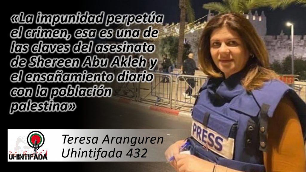 Teresa Aranguren: «La impunidad perpetúa el crimen, esa es una de las claves del asesinato de Shereen Abu Akleh y el ensañamiento diario con la población palestina»