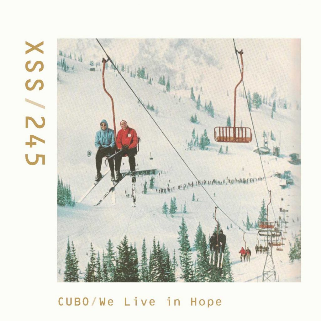 XSS245 | Cubo | We Live in Hope