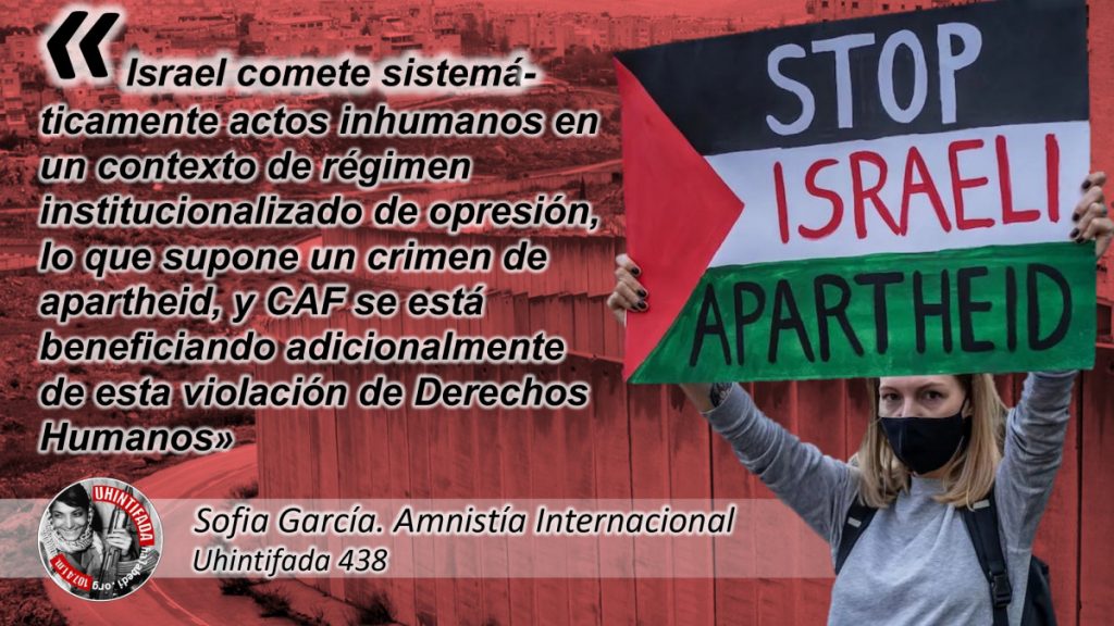 Sofia García: «Israel comete sistemáticamente actos inhumanos en un contexto de régimen institucionalizado de opresión, lo que supone un crimen de apartheid, y CAF se está beneficiando adicionalmente de esta violación de Derechos Humanos»