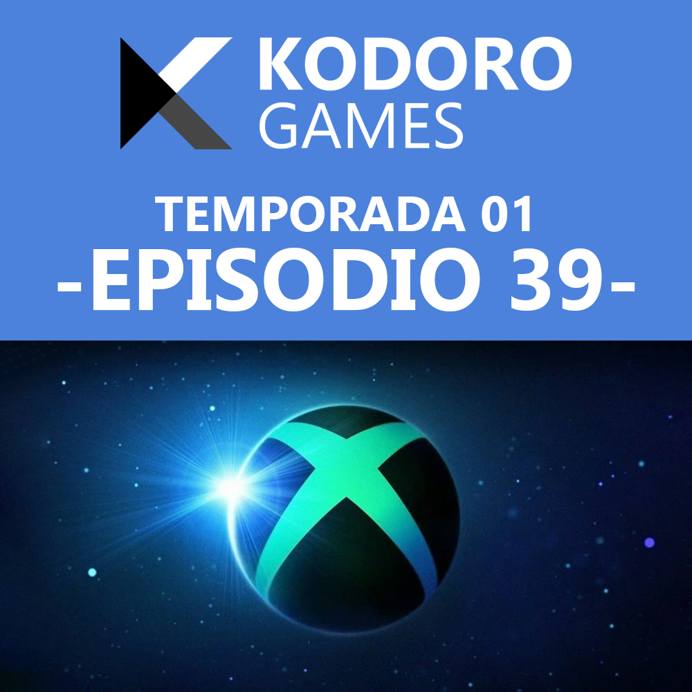 Kodoro Games – 1×39 – No-E3, Xbox Games Showcase y Layers of Fear