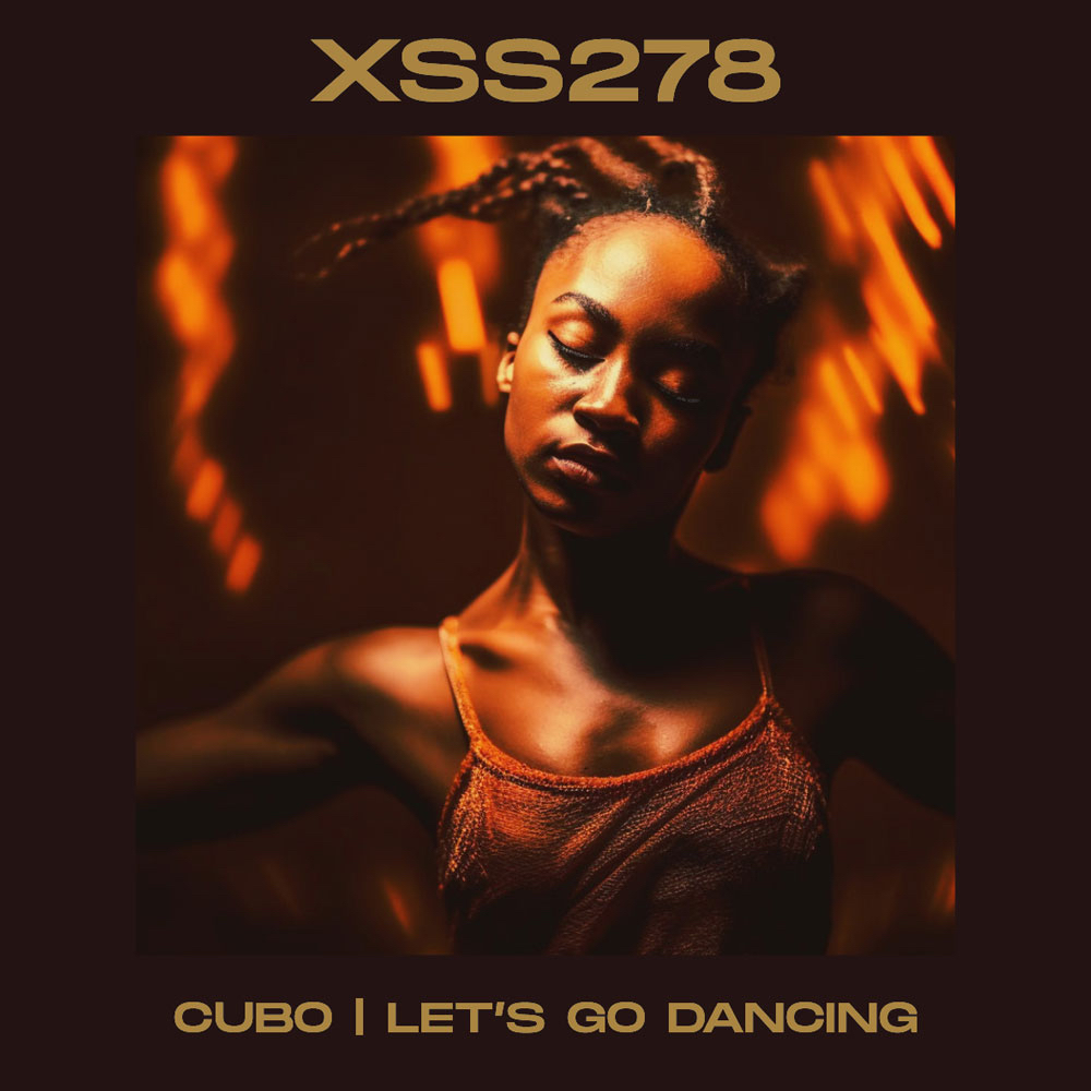 XSS278 | Cubo | Let’s Go Dancing