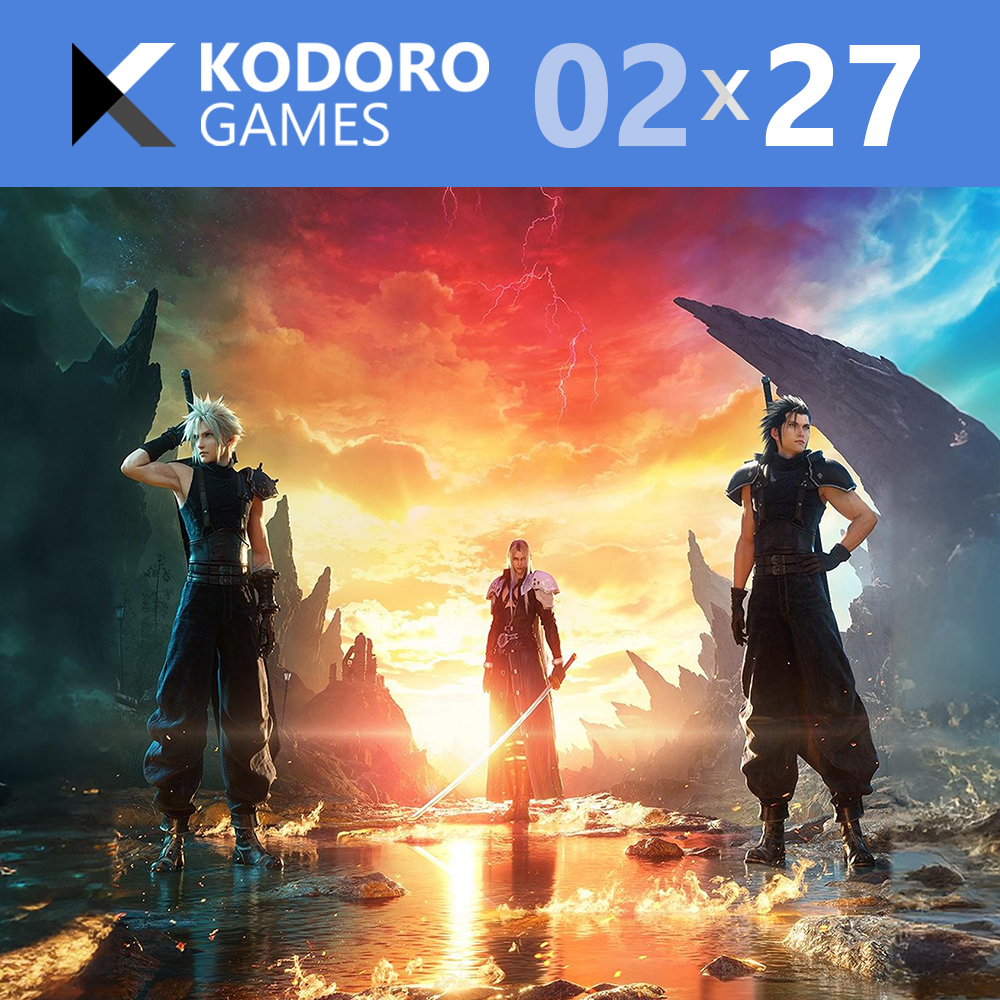 Kodoro Games – 2×27 – Crisis en videojuegos y Final Fantasy VII Rebirth