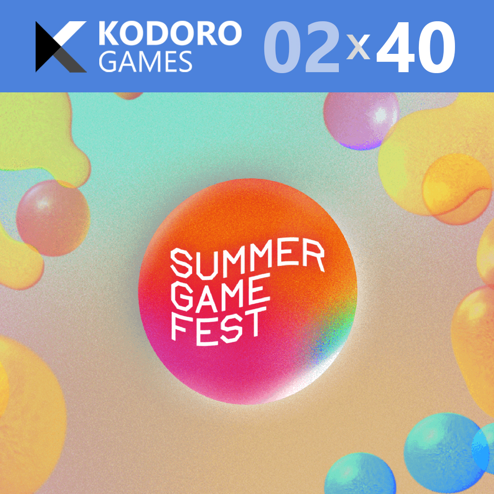 Kodoro Games – 2×40 – Summer Game Fest