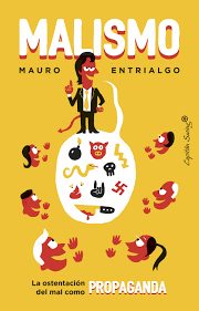 Mauro Entrialgo presenta «Malismo. La ostentación del mal como propaganda»