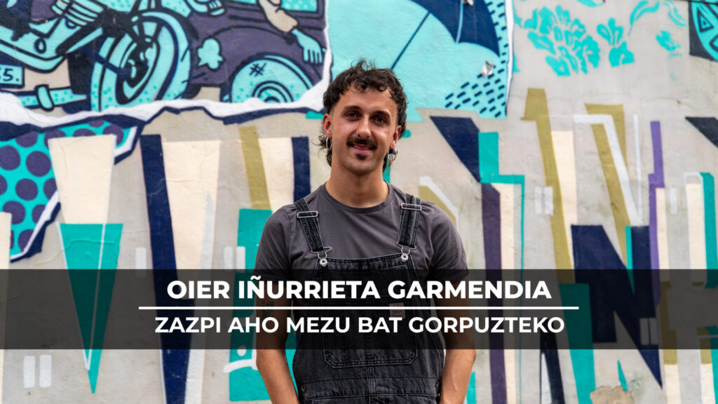 Oier Iñurrieta Garmendia: zazpi aho mezu bat gorpuzteko